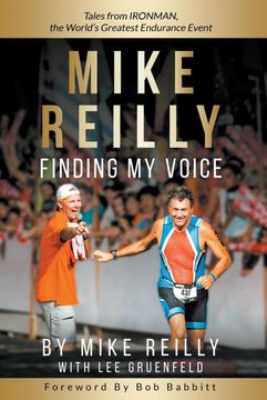 portada Mike Reilly Finding my Voice: Tales From Ironman, the World'S Greatest Endurance Event (in English)