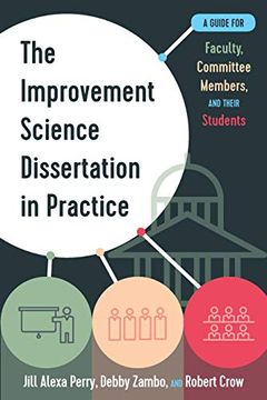 portada The Improvement Science Dissertation in Practice: A Guide for Faculty, Committee Members, and Their Students (Improvement Science in Education and Beyond) (en Inglés)