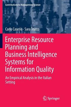 portada Enterprise Resource Planning and Business Intelligence Systems for Information Quality: An Empirical Analysis in the Italian Setting (in English)