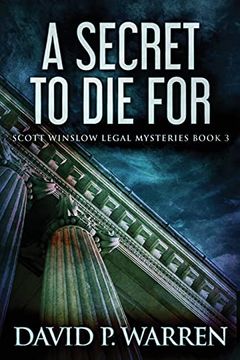 portada A Secret to die For: Large Print Edition (3) (Scott Winslow Legal Mysteries) (en Inglés)