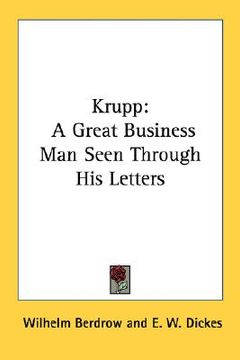 portada krupp: a great business man seen through his letters (en Inglés)