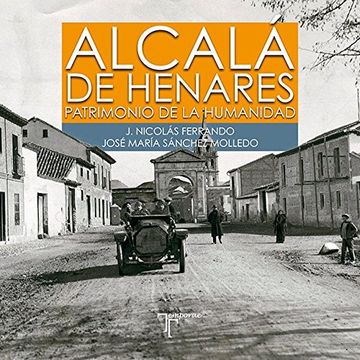 portada Alcalá de Henares. Patrimonio de la Humanidad (in Spanish)