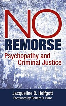 portada No Remorse: Psychopathy and Criminal Justice (en Inglés)