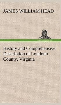 portada history and comprehensive description of loudoun county, virginia (en Inglés)