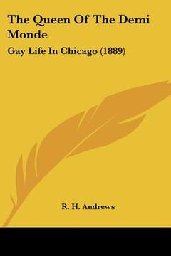 portada the queen of the demi monde: gay life in chicago (1889) (en Inglés)