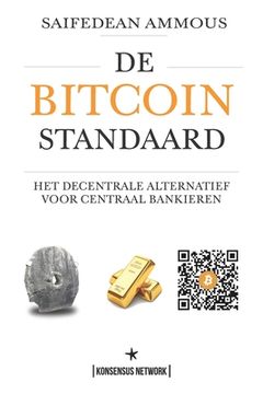 portada De Bitcoin Standaard: Het Decentrale Alternatief Voor Centraal Bankieren (en Holandés)