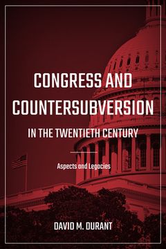 portada Congress and Countersubversion in the 20th Century: Aspects and Legacies (en Inglés)