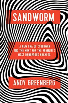 portada Sandworm: A new era of Cyberwar and the Hunt for the Kremlin'S Most Dangerous Hackers 