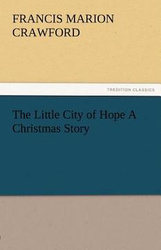 portada the little city of hope a christmas story (in English)