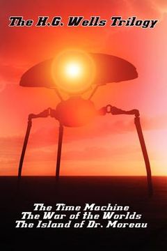 portada the h.g. wells trilogy: the time machine the, war of the worlds, and the island of dr. moreau (en Inglés)