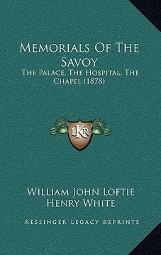 portada memorials of the savoy: the palace, the hospital, the chapel (1878) (in English)