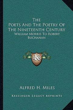 portada the poets and the poetry of the nineteenth century: william morris to robert buchanan
