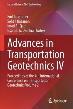 portada Advances in Transportation Geotechnics IV: Proceedings of the 4th International Conference on Transportation Geotechnics Volume 2 (en Inglés)