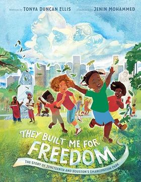 portada They Built me for Freedom: The Story of Juneteenth and Houston's Emancipation Park (en Inglés)