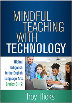 portada Mindful Teaching with Technology: Digital Diligence in the English Language Arts, Grades 6-12 (en Inglés)