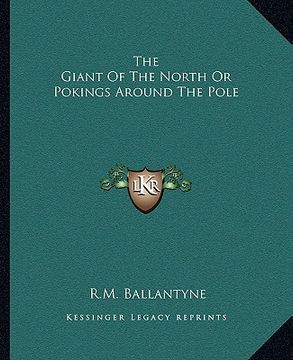 portada the giant of the north or pokings around the pole (in English)