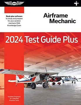 portada 2024 Airframe Mechanic Test Guide Plus: Paperback Plus Software to Study and Prepare for Your Aviation Mechanic faa Knowledge Exam (Asa Test Prep Series) (in English)