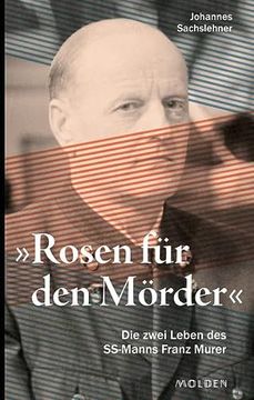 portada Rosen für den Mörder: Die Zwei Leben des Ss-Mannes Franz Murer (in German)