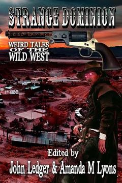 portada Strange Dominion: Weird Tales of the Wild West (en Inglés)