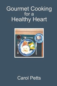 portada Gourmet Cooking for a Healthy Heart (en Inglés)