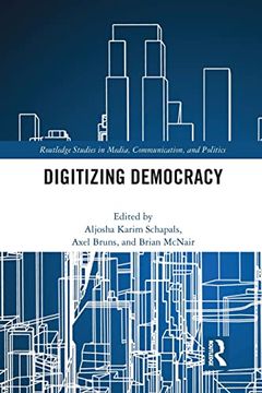 portada Digitizing Democracy (Routledge Studies in Media, Communication, and Politics) (en Inglés)