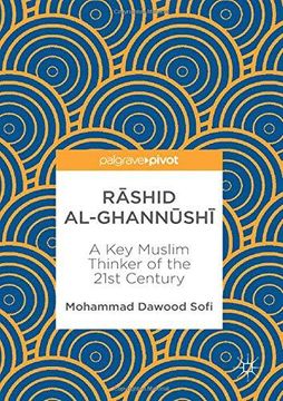 portada Rāshid Al-Ghannūshi̇̄: A key Muslim Thinker of the 21St Century (in English)