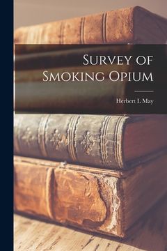 portada Survey of Smoking Opium (in English)