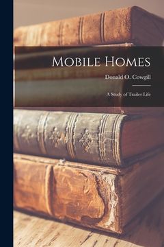 portada Mobile Homes; a Study of Trailer Life (en Inglés)