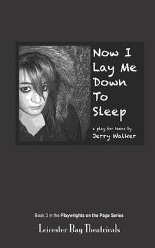 portada Now I Lay Me Down To Sleep: a play for teens (en Inglés)
