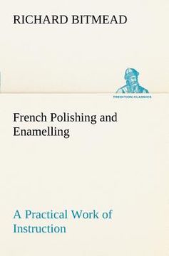 portada french polishing and enamelling a practical work of instruction