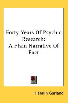 portada forty years of psychic research: a plain narrative of fact (en Inglés)