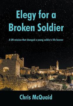 portada Elegy for a Broken Soldier: A UN mission that changed a young soldier's life forever (in English)
