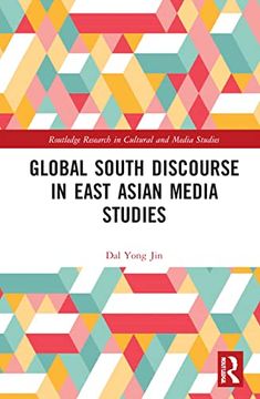 portada Global South Discourse in East Asian Media Studies (Routledge Research in Cultural and Media Studies) (en Inglés)