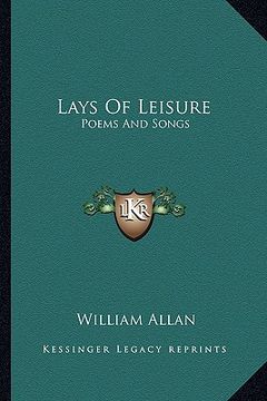 portada lays of leisure: poems and songs (en Inglés)