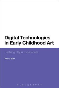 portada Digital Technologies in Early Childhood Art: Enabling Playful Experiences (en Inglés)