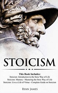 portada Stoicism: 3 Books in one - Stoicism: Introduction to the Stoic way of Life, Stoicism Mastery: Mastering the Stoic way of Life, s (en Inglés)