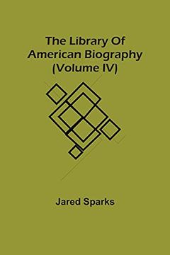 portada The Library of American Biography (Volume iv) (en Inglés)