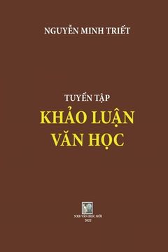 portada Tuyen Tap Khao Luan Van Hoc: NGUYEN MINH TRIET_soft cover (en Inglés)