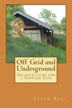 portada Off Grid and Underground: A Simpler Way to Live (in English)