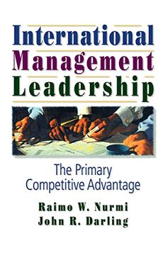 portada International Management Leadership: The Primary Competitive Advantage (en Inglés)