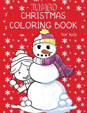 portada Jumbo Christmas Coloring Book For Kids: Holidays Coloring Pages For Older Children Featuring Nativity Scenes, Snowmen, Gingerbread Houses, Penguins & (en Inglés)