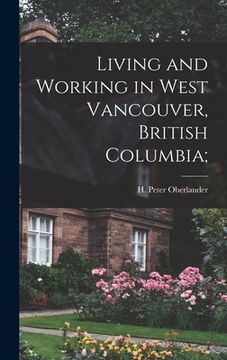 portada Living and Working in West Vancouver, British Columbia; (en Inglés)