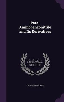 portada Para-Aminobenzonitrile and Its Derivatives (en Inglés)