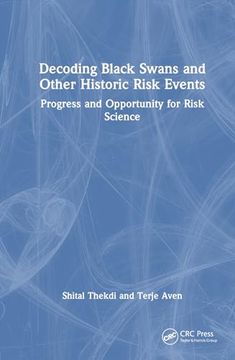 portada Decoding Black Swans and Other Historic Risk Events: Progress and Opportunity for Risk Science (en Inglés)
