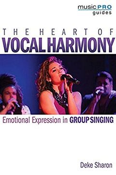 portada The Heart of Vocal Harmony: Emotional Expression in Group Singing (en Inglés)