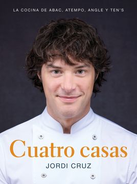 portada Cuatro casas. La cocina de Jordi en ABaC, Atempo, Angle y Ten's (in Spanish)