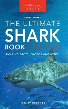 portada The Ultimate Shark Book for Kids: 100+ Amazing Shark Facts, Photos, Quiz + More (en Inglés)