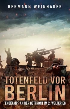 portada Totenfeld vor Berlin: Endkampf an der Ostfront im 2. Weltkrieg (en Alemán)