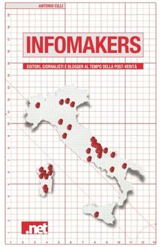 portada Infomakers: Editori, giornalisti, blogger al tempo della post-verità (Italian Edition)