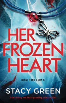 portada Her Frozen Heart: A Nail-Biting and Heart-Pounding Crime Thriller (Nikki Hunt) (in English)